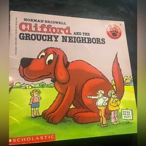 Clifford The Big Red Dog And the Grouchy Neighbors . Book copyright 1985